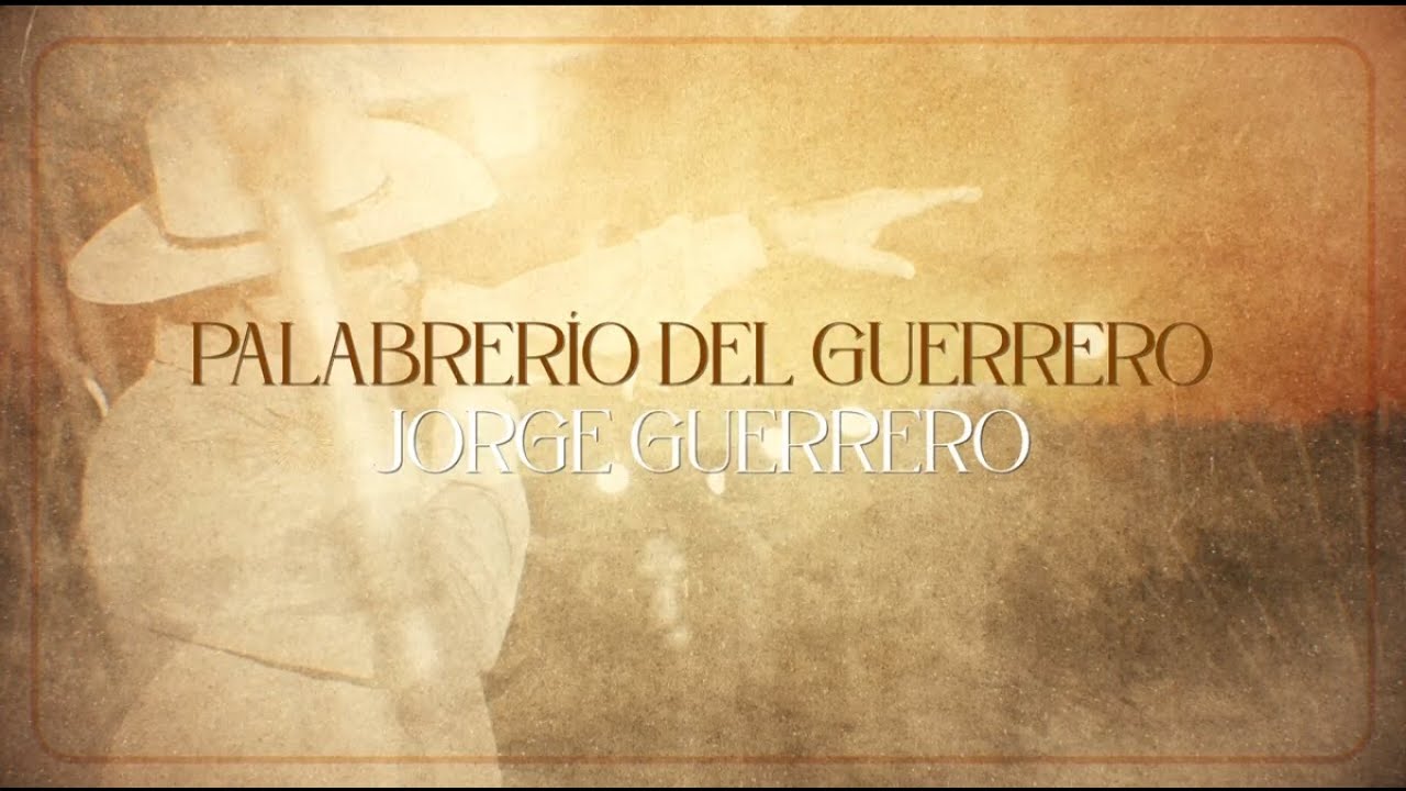 Jorge Guerrero - Palabrerío del Guerrero