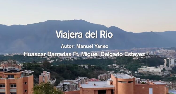 Huascar Barradas junto a Miguel Delgado Estevez interpretan “Viajera del Río“